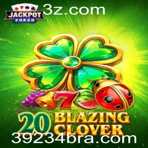 Descubra o Fascinante Mundo do Jogo 20BlazingClover